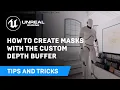 How to Create Masks With the Custom Depth Buffer Tips Tricks Unreal Engine