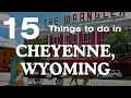 BEST THINGS TO DO IN CHEYENNE WYOMING