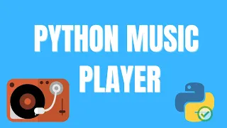 Python Tutorial - How to create a GUI music player using python
