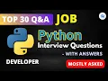 Top 30 Python Developer Interview Questions and Answers for Job in 2024 Mostly Asked