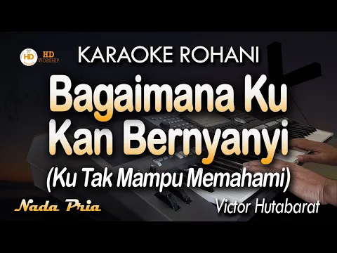 Download MP3 BAGAIMANA KU KAN BERNYANYI - Karaoke Lagu Rohani