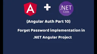 Forget Password in Angular and NET 6 Step-By-Step Implementation Angular Auth Series Part 10