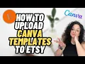 How To Upload Digital Templates and FIles To Etsy From Canva
