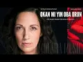Download Lagu OKAN MI YIN OBA ORUN by Omolara Music