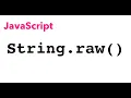 String raw allows us to get the raw string without escaping JSer - learning JavaScript