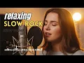 Lagu Slow Rock Music Soothing Mix – Relaxing Soft Rock Ballads
