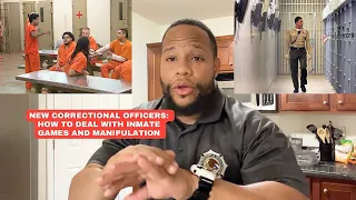 Correctional Officers - How To Deal With Inmate Games Manipulation And The Convicts Beating You