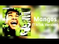 MANGOS TikTok Version
