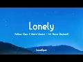 Download Lagu Yellow Claw \u0026 Weird Genius - Lonely Feat. Novia Bachmid (Lyric)