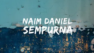 Download Naim Daniel - Sempurna (Lyric Video) Lirik MP3