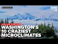 Washington weather explained The 10 most extreme microclimates in WA