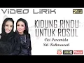 Lagu Video Lirik - Kidung Rindu Untuk Rosul (Cici Faramida \u0026 Siti Rahmawati)