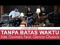 Download Lagu Ade Govinda feat. Glenca Chysara - Tanpa Batas Waktu (Cover)