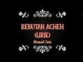Download Lagu Rebutan Acheh (Lirik)