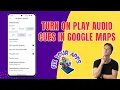 How to Turn on Play Audio Cues in Google Maps