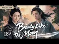 Download Lagu MUTLISUB【Beauty Like the Moon/苍月传】EP 18💋Zhao Liying Xiao Zhan Wu Lei ❤️Wanzi Sweet Drama Club