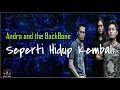 Download Lagu Andra and the BackBone  -  Seperti Hidup Kembali  (Lirik Lagu)