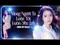 Download Lagu MONG NGƯỜI TA LUÔN TỐT LUÔN YÊU ANH - KIM NY NGỌC Đưa 8X 9X Trở Lại Thanh Xuân Với Top Hit Bất Hủ