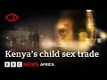 MADAMS Exposing Kenya s Child Sex Trade - BBC Africa Eye Documentary