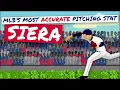 UNDERSTANDING SIERA The MLB s Most Accurate Pitching Stat