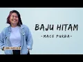 Download Lagu Macepurba  - Baju Hitam (Lyrics)