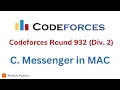C Messenger in MAC Codeforces Round 932 Div 2 Solutions Abhinav Awasthi
