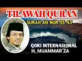 Download Lagu H. Muammar ZA - Tilawah Quran - Qori Internasional - Surah An Nur 35-43 - Nada Dakwah