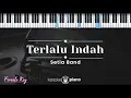 Download Lagu Terlalu Indah – Setia Band (KARAOKE PIANO - FEMALE KEY)