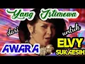 Lagu TEMBANG ISTIMEWA dari AWARA untuk ELVY SUKAESIH