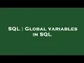 SQL Global variables in SQL