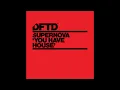 Download Lagu Supernova - You Have House (Extended Mix) [DFTD] [TECH HOUSE]