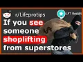 If you see someone shoplifting from superstores LPT Reddit