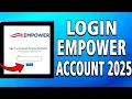 How To Login Empower Account 2025 Sign In Access Your Empower Retirement Dashboard