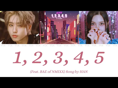 Download MP3 【リクエスト】1, 2, 3, 4, 5 (Feat. 배이 of NMIXX)-HAN (Stray Kids)【カナルビ/歌詞/日本語訳】