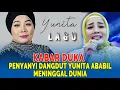 Download Lagu 🔴KABAR DUKA, PENYANYI DANGDUT YUNITA ABABIL MENINGGAL DUNIA, Penyakit Terakhir Diungkap
