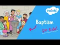 Baptism for Kids What happens at a baptism Christian Celebrations Twinkl