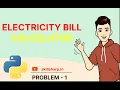 Python Program for Electricity Bill Calculation - Accurate Easy Tutorial problem