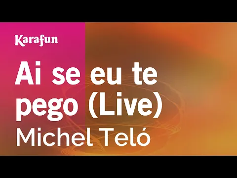 Download MP3 Karaoke Ai se eu te pego (live) - Michel Teló *