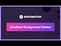 Elementor Button Tutorial How to Make a Button with a Gradient Background