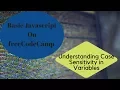 Understanding Case Sensitivity in Variables freeCodeCamp Basic Javascript