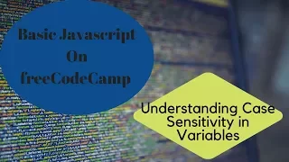 Understanding Case Sensitivity in Variables freeCodeCamp Basic Javascript