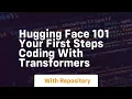 Hugging face 101 your first steps coding with transformers