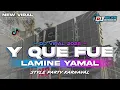 Download Lagu DJ Y QUE FUE LAMINE YAMAL ‼️YANG LAGI VIRAL STYLE PARTY TERBARU 2025