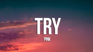 Download P!nk - Try (Lyrics) MP3