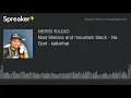 Mad Melons and mountain black - Na God - talkofnai