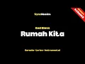 Download Lagu God Bless - Rumah Kita | Karaoke - Lirik - Instrumental