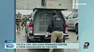 Polícia Civil faz operação contra o crime organizado em Criciúma