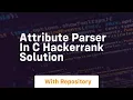 Attribute parser in c hackerrank solution