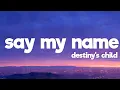 Download Lagu Destiny's Child - Say My Name (Lyrics)