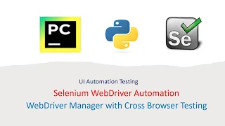 Python With Selenium Part 4 How to Install WebDriver Manager Cross Browser Testing